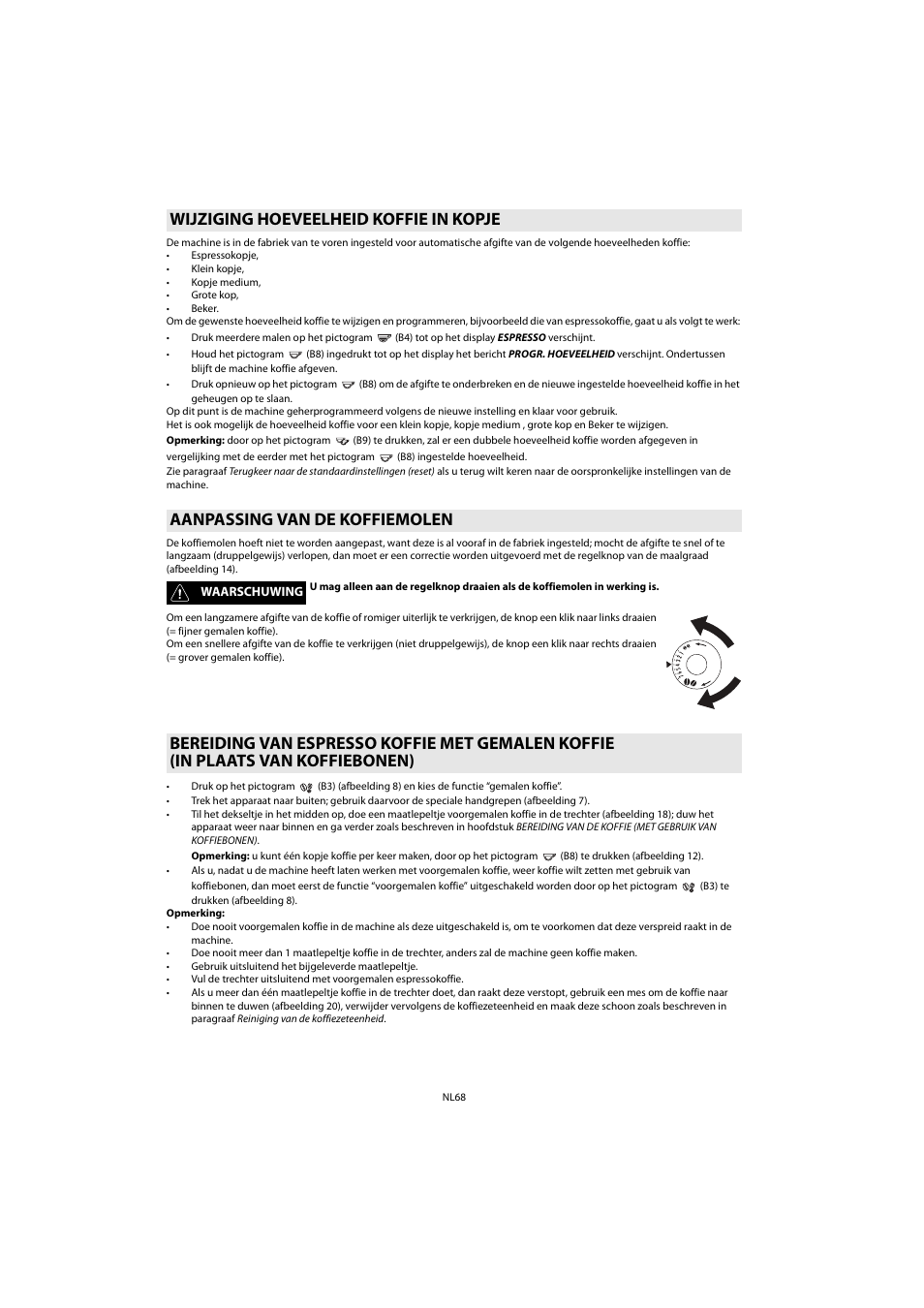 Wijziging hoeveelheid koffie in kopje, Aanpassing van de koffiemolen, K aanpassing van de koffiemolen | Whirlpool ACE 102 IX User Manual | Page 70 / 298
