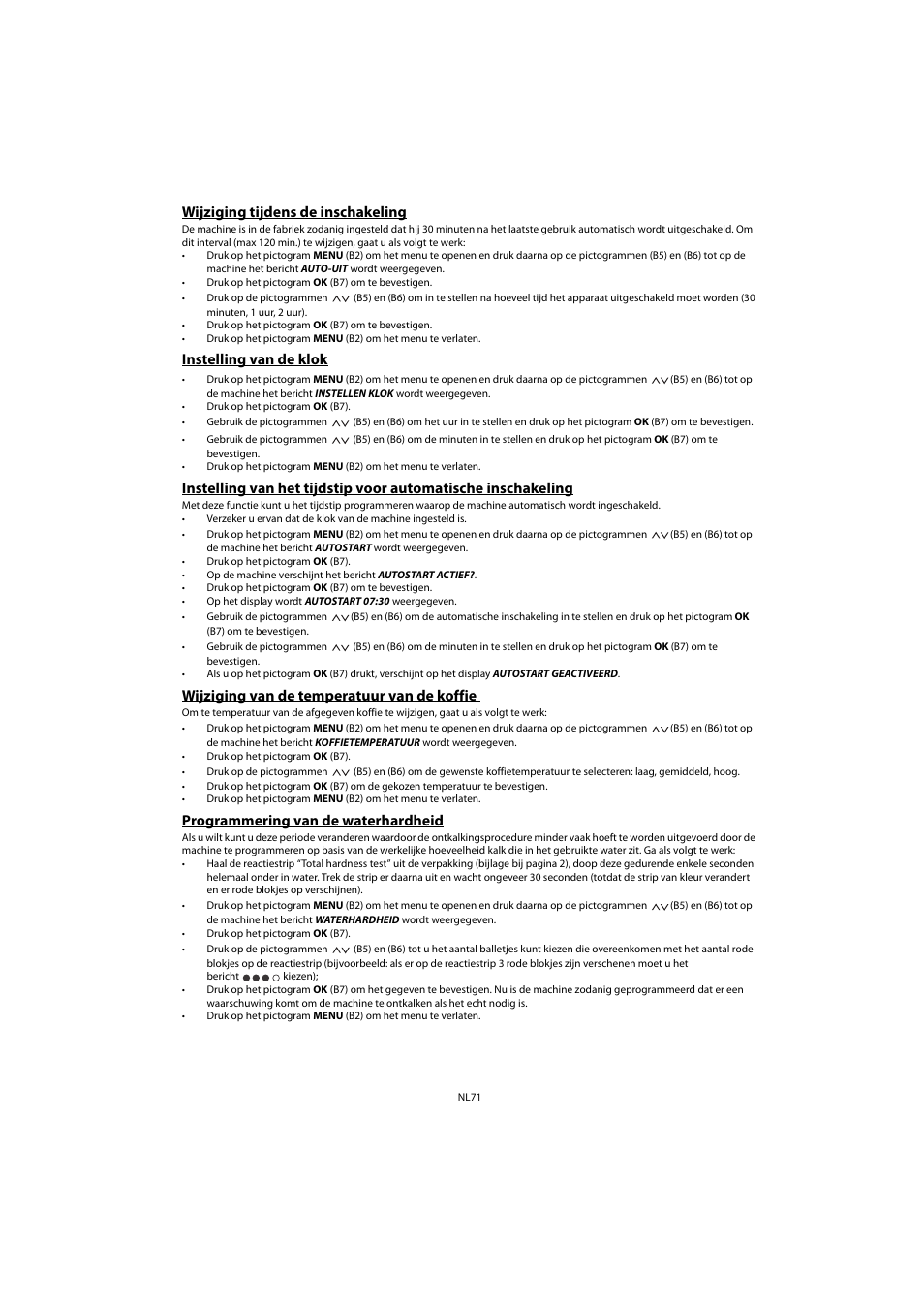 Wijziging tijdens de inschakeling, Instelling van de klok, Wijziging van de temperatuur van de koffie | Programmering van de waterhardheid | Whirlpool ACE 102 IX User Manual | Page 73 / 298