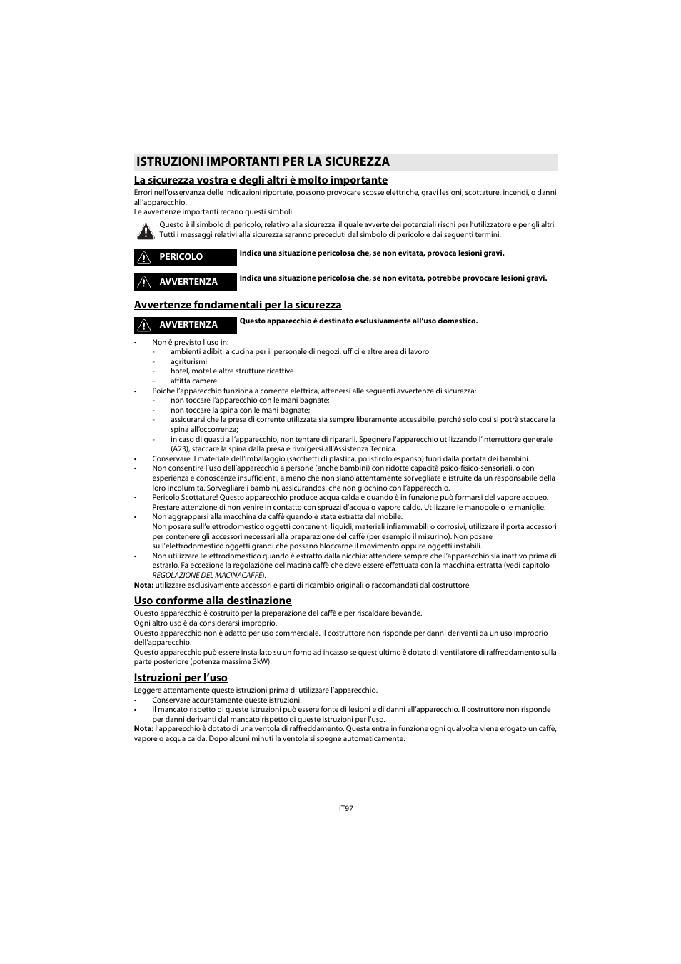 Istruzioni importanti per la sicurezza, Avvertenze fondamentali per la sicurezza, Uso conforme alla destinazione | Istruzioni per l’uso | Whirlpool ACE 102 IX User Manual | Page 99 / 298