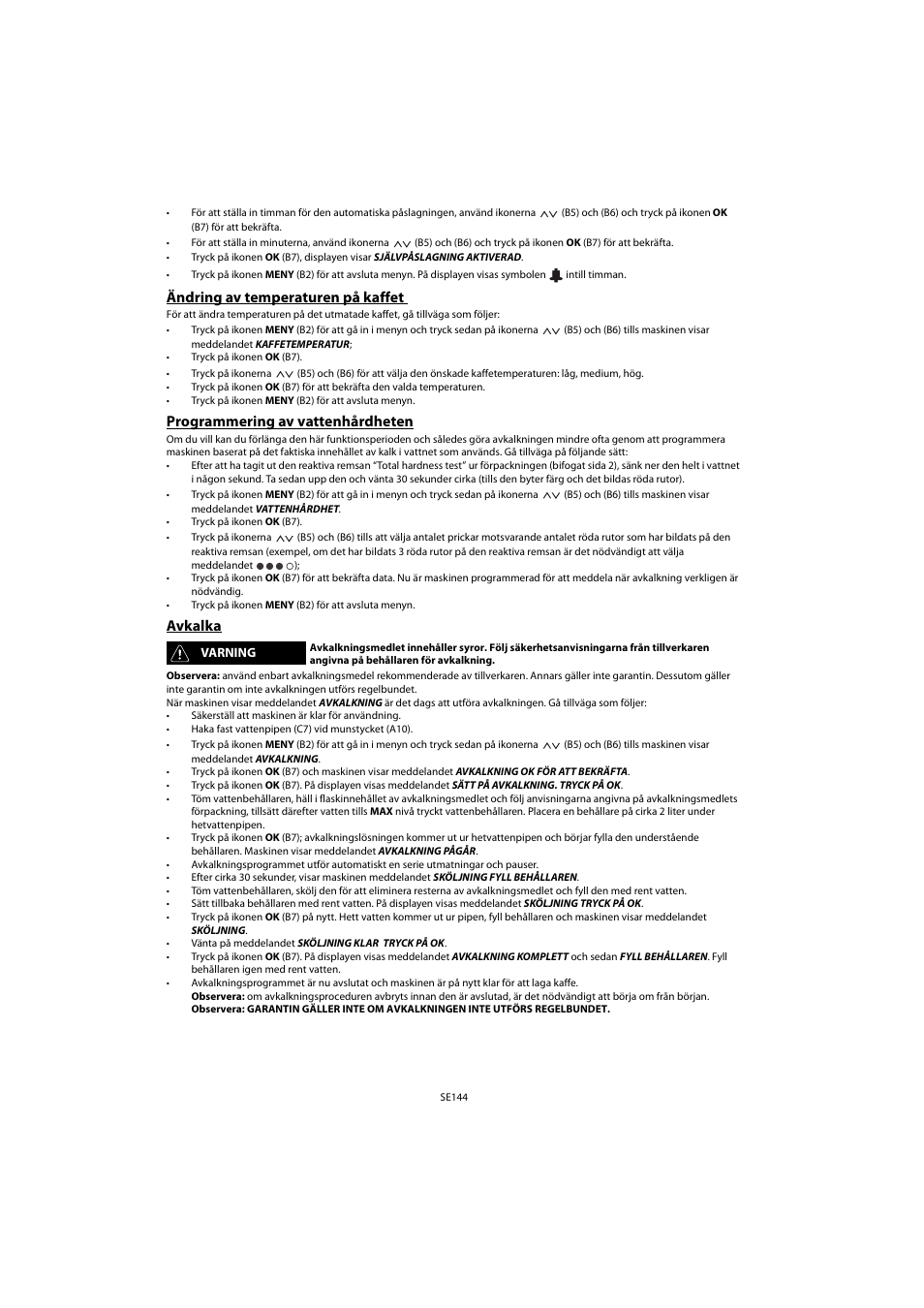 Ändring av temperaturen på kaffet, Programmering av vattenhårdheten, Avkalka | Whirlpool ACE 102 IXL User Manual | Page 146 / 298