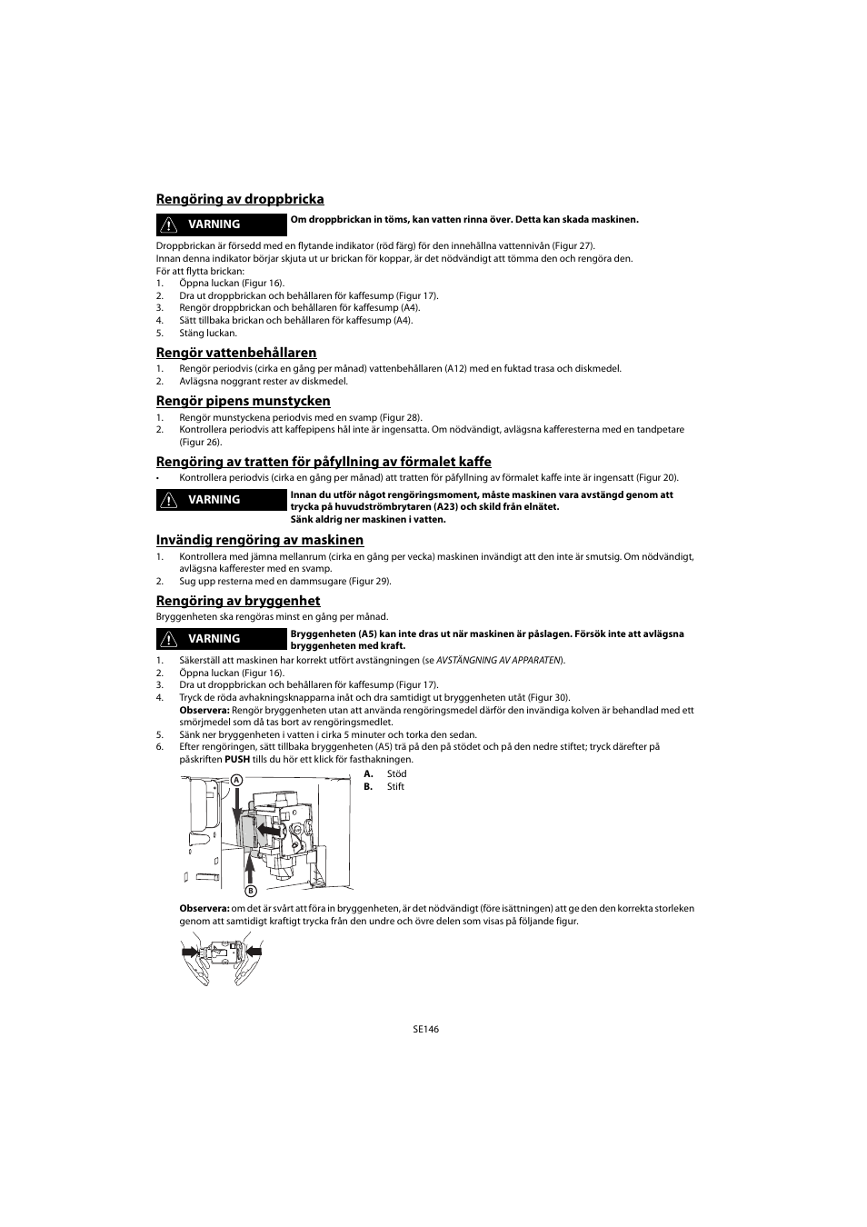Rengöring av droppbricka, Rengör vattenbehållaren, Rengör pipens munstycken | Invändig rengöring av maskinen, Rengöring av bryggenhet | Whirlpool ACE 102 IXL User Manual | Page 148 / 298