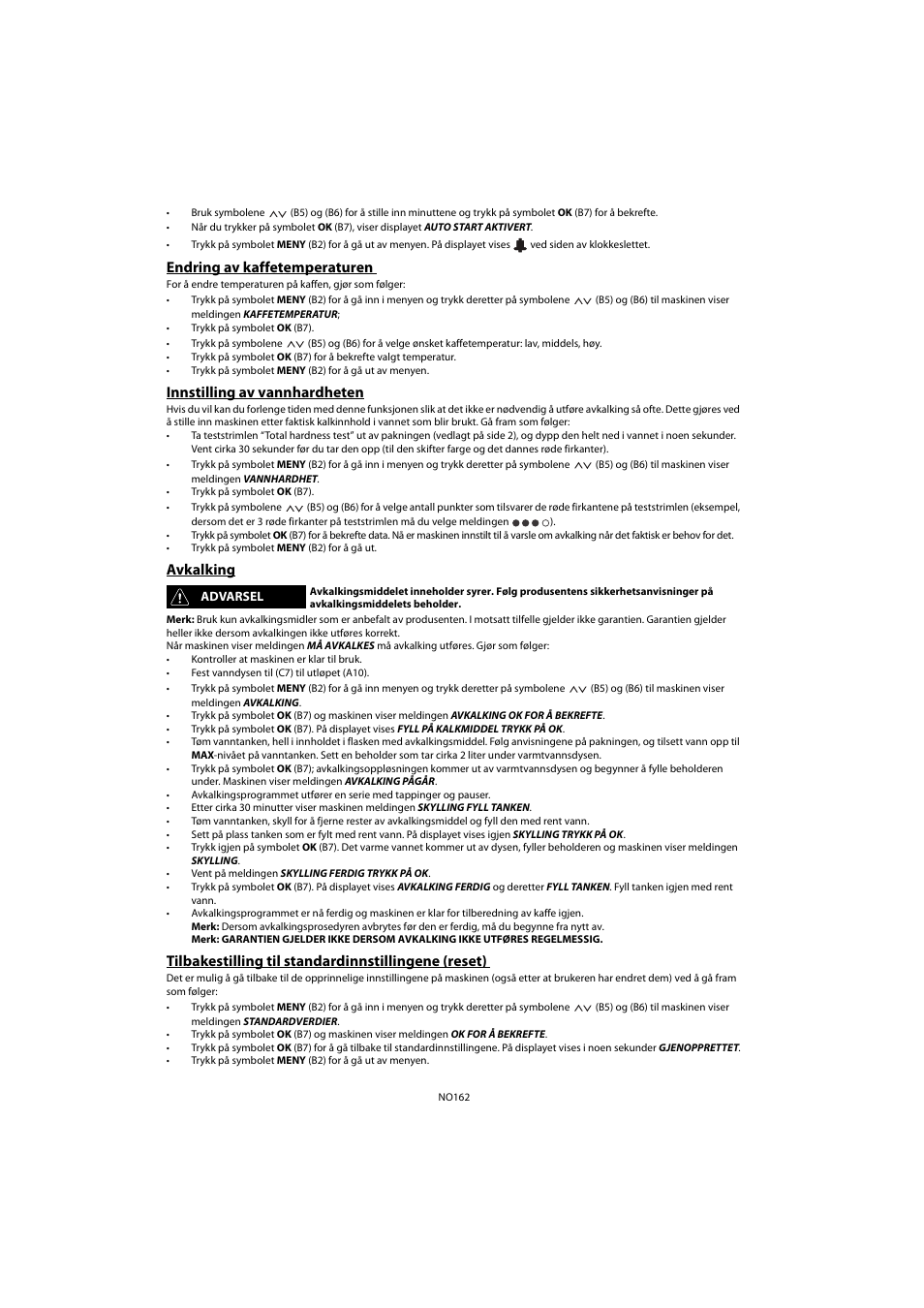 Endring av kaffetemperaturen, Innstilling av vannhardheten, Avkalking | Tilbakestilling til standardinnstillingene (reset) | Whirlpool ACE 102 IXL User Manual | Page 164 / 298