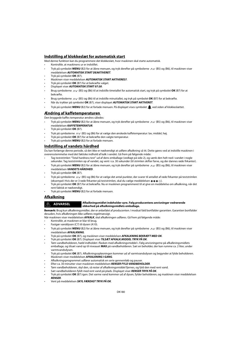 Indstilling af klokkeslæt for automatisk start, Ændring af kaffetemperaturen, Indstilling af vandets hårdhed | Afkalkning | Whirlpool ACE 102 IXL User Manual | Page 182 / 298