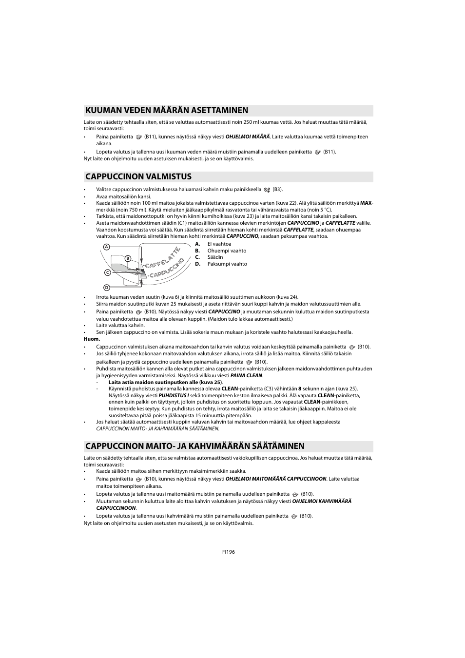 Kuuman veden määrän asettaminen, Cappuccinon valmistus, Cappuccinon maito- ja kahvimäärän säätäminen | Whirlpool ACE 102 IXL User Manual | Page 198 / 298