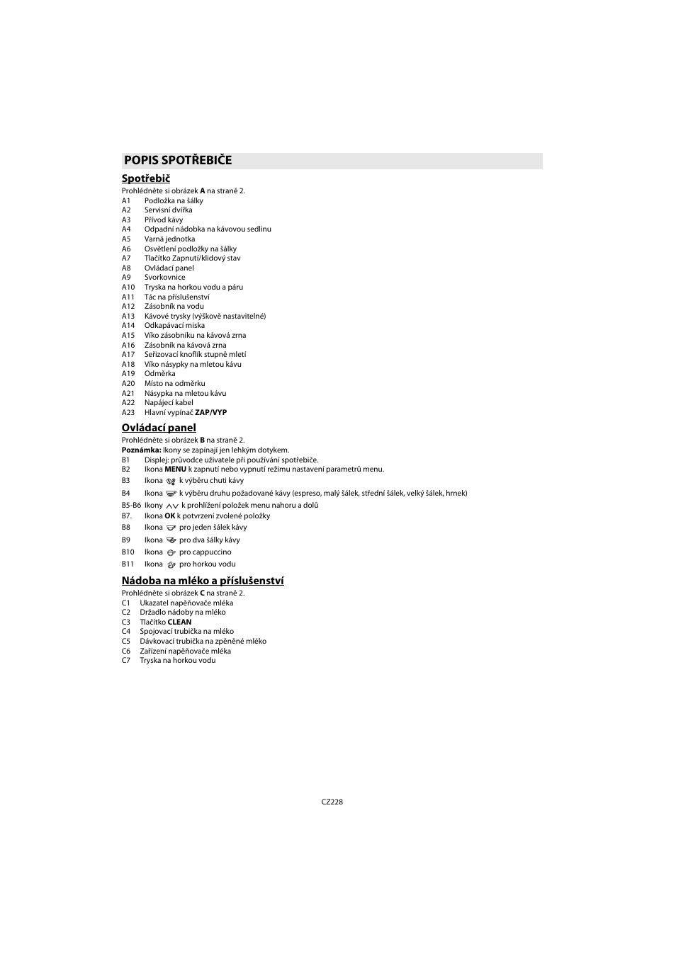 Popis spotřebiče, Spotřebič, Ovládací panel | Nádoba na mléko a příslušenství | Whirlpool ACE 102 IXL User Manual | Page 230 / 298