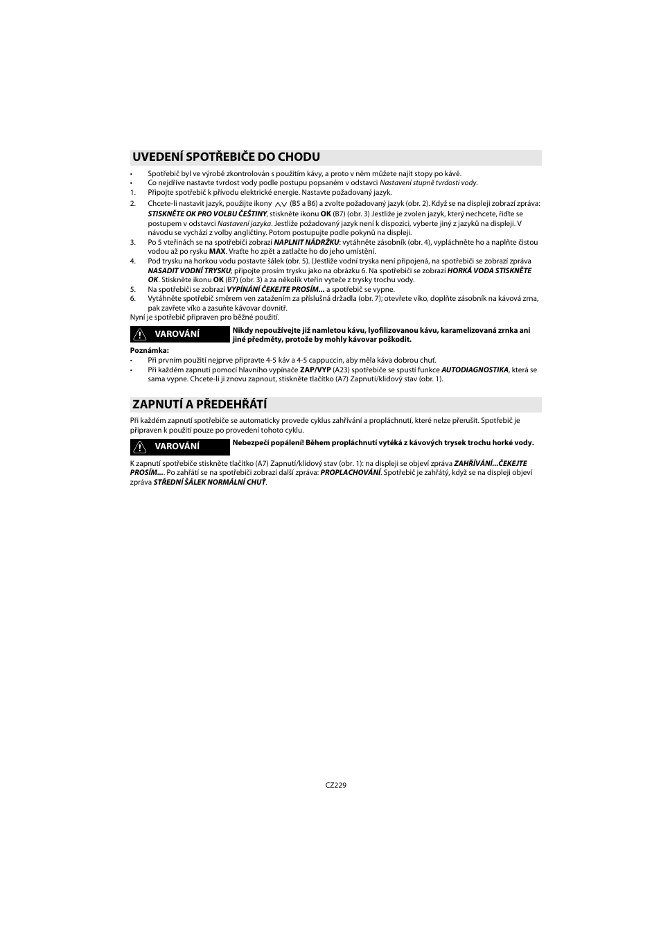 Uvedení spotřebiče do chodu, Zapnutí a předehřátí, Uvedení spotřebiče do chodu zapnutí a předehřátí | Whirlpool ACE 102 IXL User Manual | Page 231 / 298