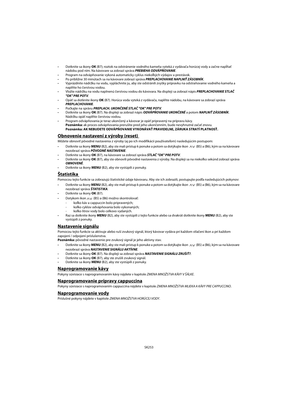 Obnovenie nastavení z výroby (reset), Štatistika, Nastavenie signálu | Naprogramovanie kávy, Naprogramovanie prípravy cappuccina, Naprogramovanie vody | Whirlpool ACE 102 IXL User Manual | Page 255 / 298