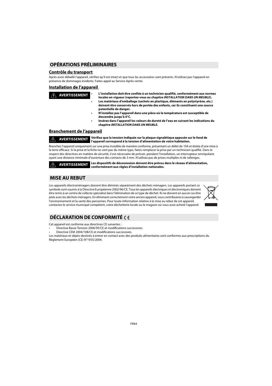 Opérations préliminaires, Contrôle du transport, Installation de l’appareil | Branchement de l’appareil, Mise au rebut, Déclaration de conformité, Mise au rebut déclaration de conformité | Whirlpool ACE 102 IXL User Manual | Page 46 / 298