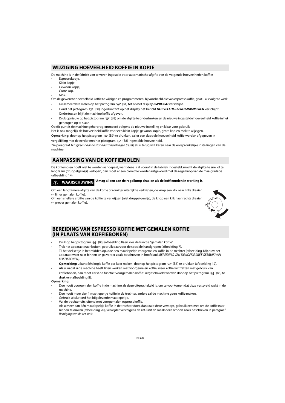 Wijziging hoeveelheid koffie in kopje, Aanpassing van de koffiemolen, K aanpassing van de koffiemolen | Whirlpool ACE 102 IXL User Manual | Page 70 / 298
