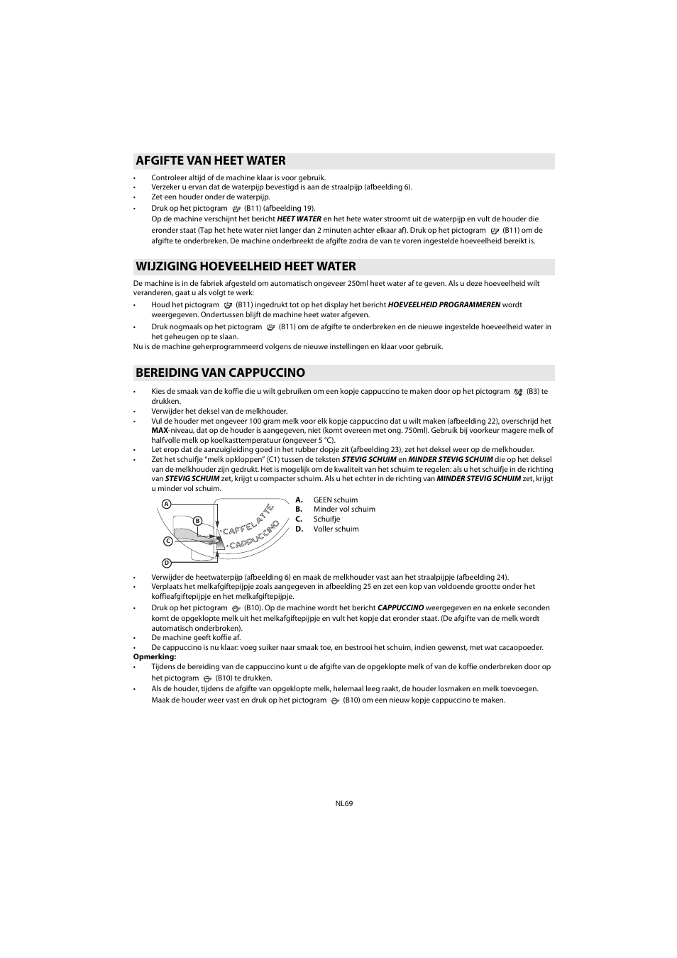 Afgifte van heet water, Wijziging hoeveelheid heet water, Bereiding van cappuccino | Whirlpool ACE 102 IXL User Manual | Page 71 / 298