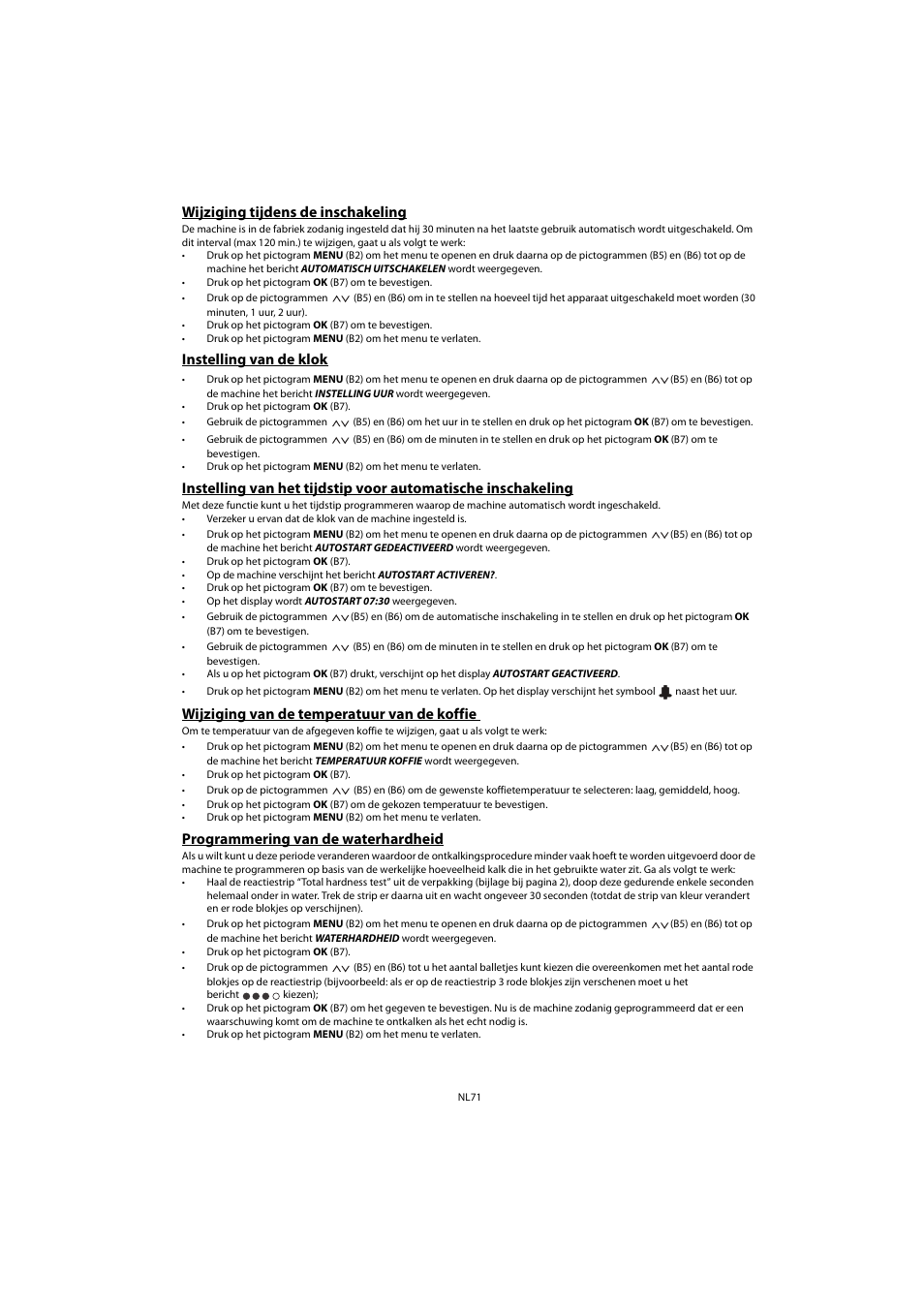 Wijziging tijdens de inschakeling, Instelling van de klok, Wijziging van de temperatuur van de koffie | Programmering van de waterhardheid | Whirlpool ACE 102 IXL User Manual | Page 73 / 298