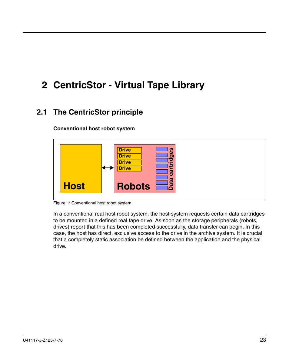 Centricstor - virtual tape library, The centricstor principle, 2 centricstor - virtual tape library | Host, Robots, 1 the centricstor principle | FUJITSU CentricStor V3.1D User Manual | Page 23 / 640