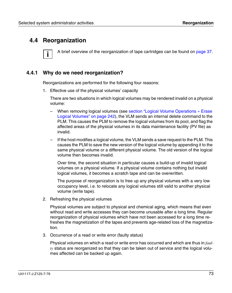 Reorganization, Why do we need reorganization, 4 reorganization | FUJITSU CentricStor V3.1D User Manual | Page 73 / 640