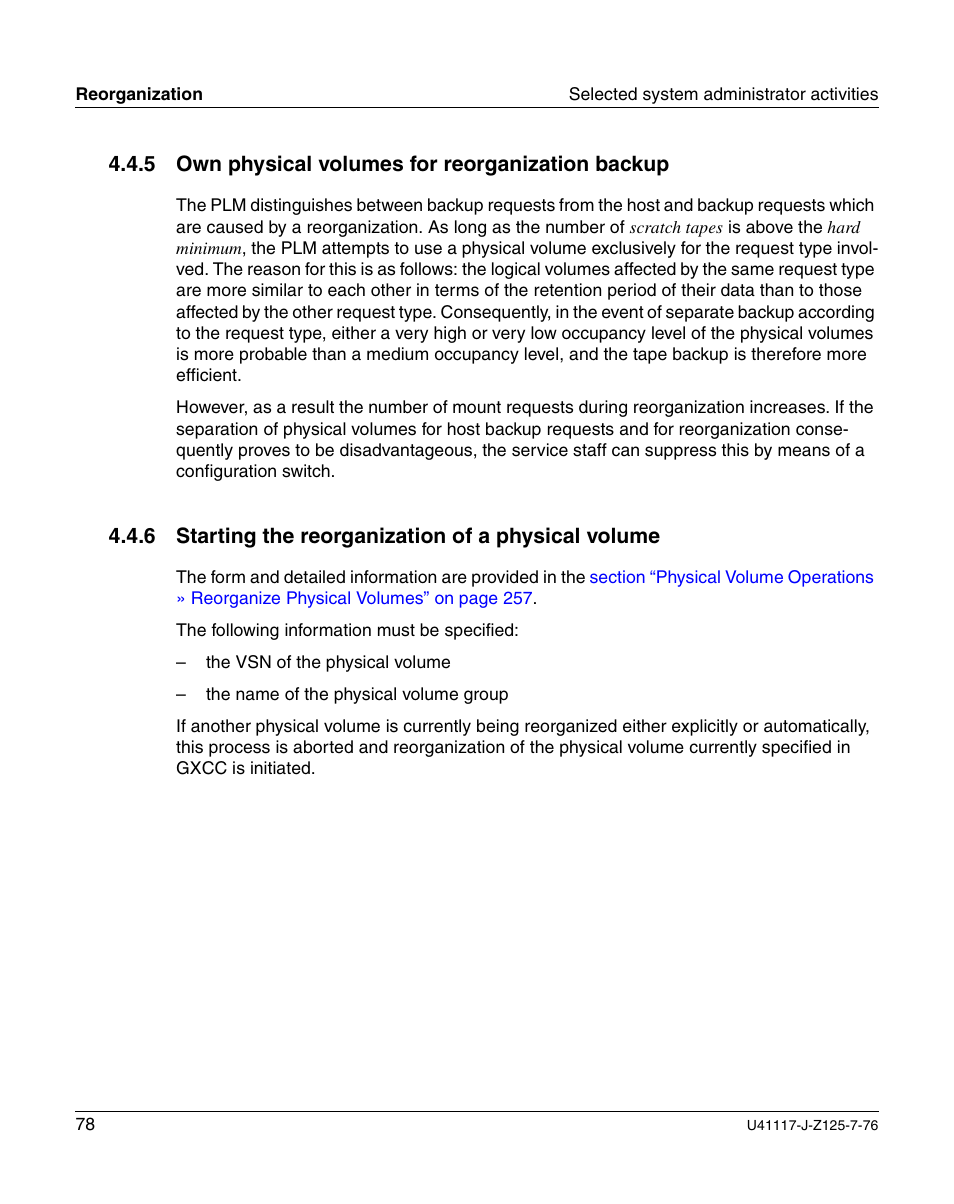 Own physical volumes for reorganization backup, Starting the reorganization of a physical volume | FUJITSU CentricStor V3.1D User Manual | Page 78 / 640