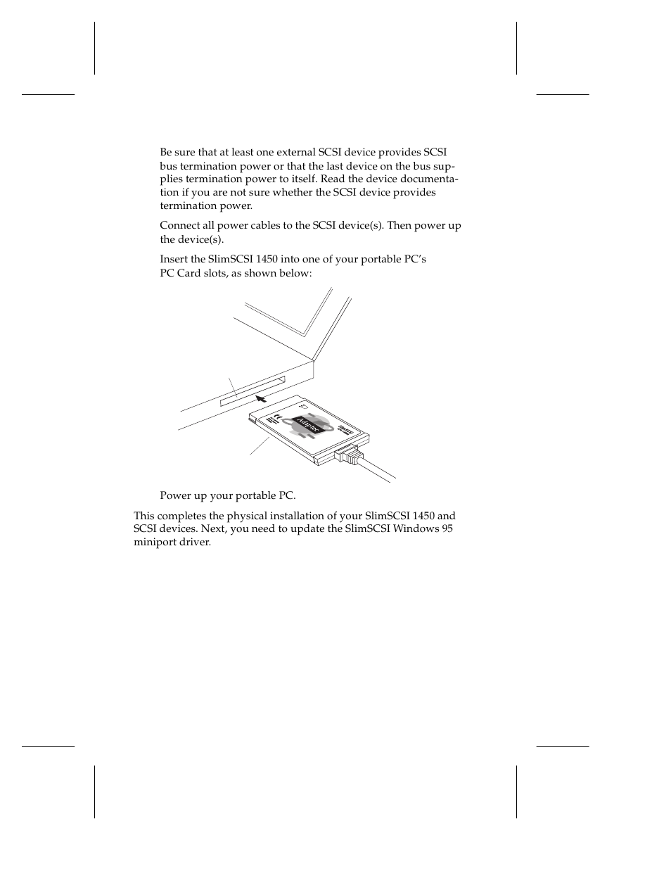 6 be sure that at least one external scsi device p, 7 connect all power cables to the scsi device(s), 8 insert the slimscsi1450 into one of your portab | 9 power up your portable pc | Adaptec 1450 User Manual | Page 10 / 30