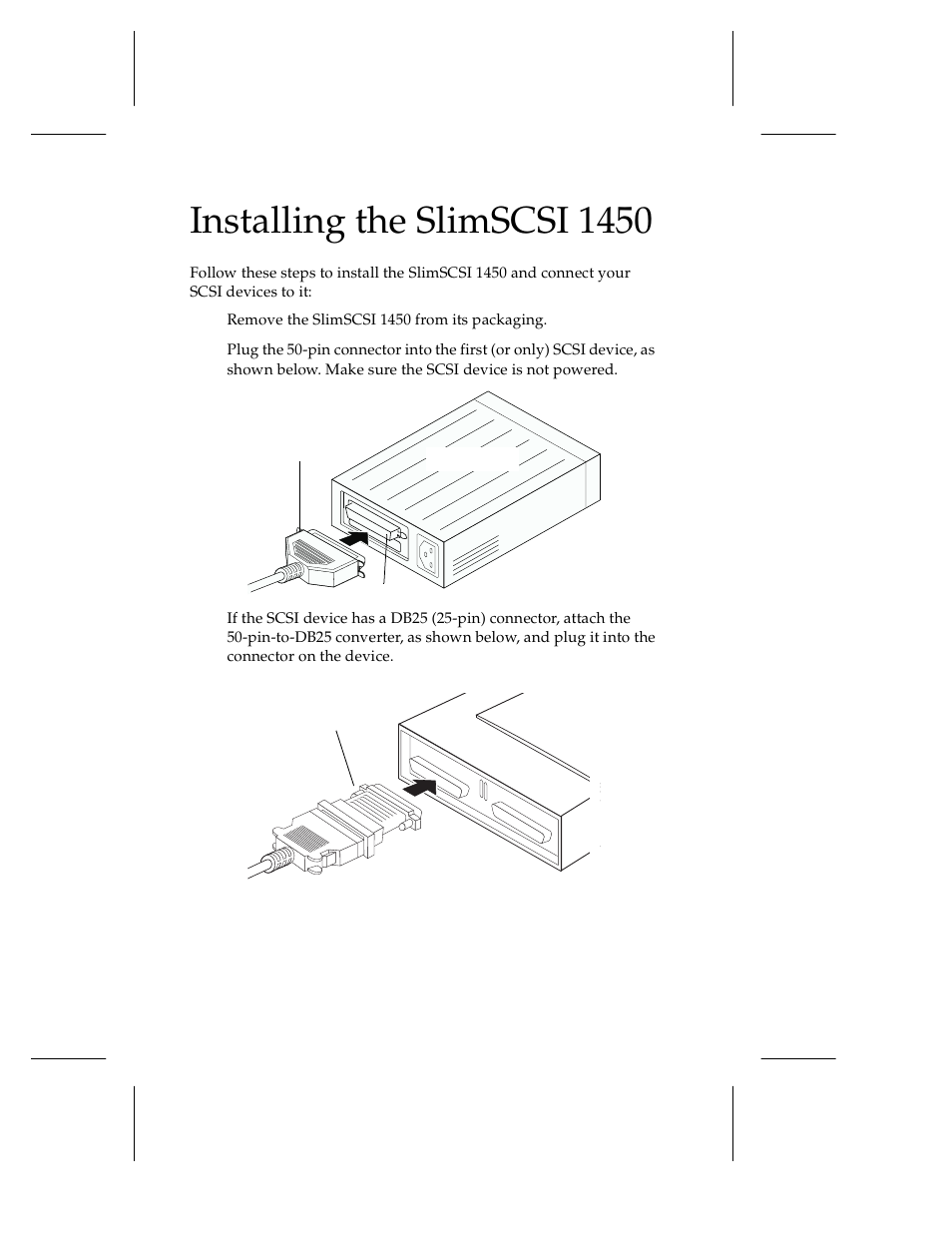 Installing the slimscsi1450, 1 remove the slimscsi1450 from its packaging, 2 plug the 50pin connector into the first (or onl | Installing the slimscsi 1450 2, Installing the slimscsi 1450 | Adaptec 1450 User Manual | Page 8 / 30