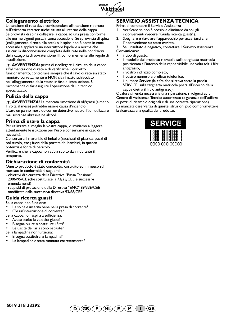 Collegamento elettrico, Pulizia della cappa, Prima di usare la cappa | Dichiarazione di conformità, Guida ricerca guasti, Servizio assistenza tecnica | Whirlpool AKR 703 IX User Manual | Page 7 / 9