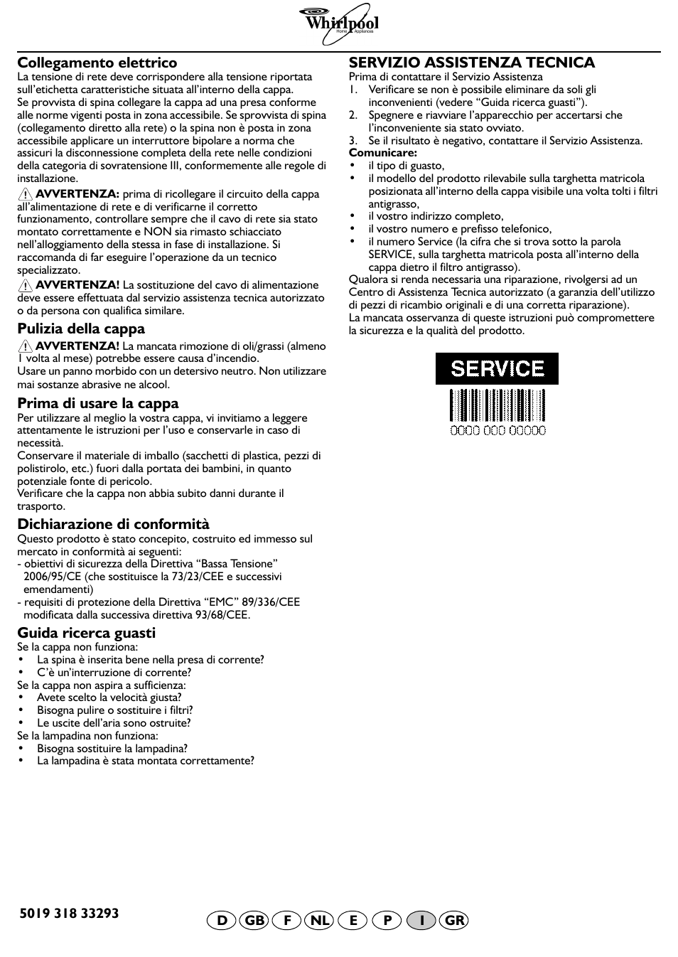 Collegamento elettrico, Pulizia della cappa, Prima di usare la cappa | Dichiarazione di conformità, Guida ricerca guasti, Servizio assistenza tecnica | Whirlpool AKR 684 IX User Manual | Page 7 / 9