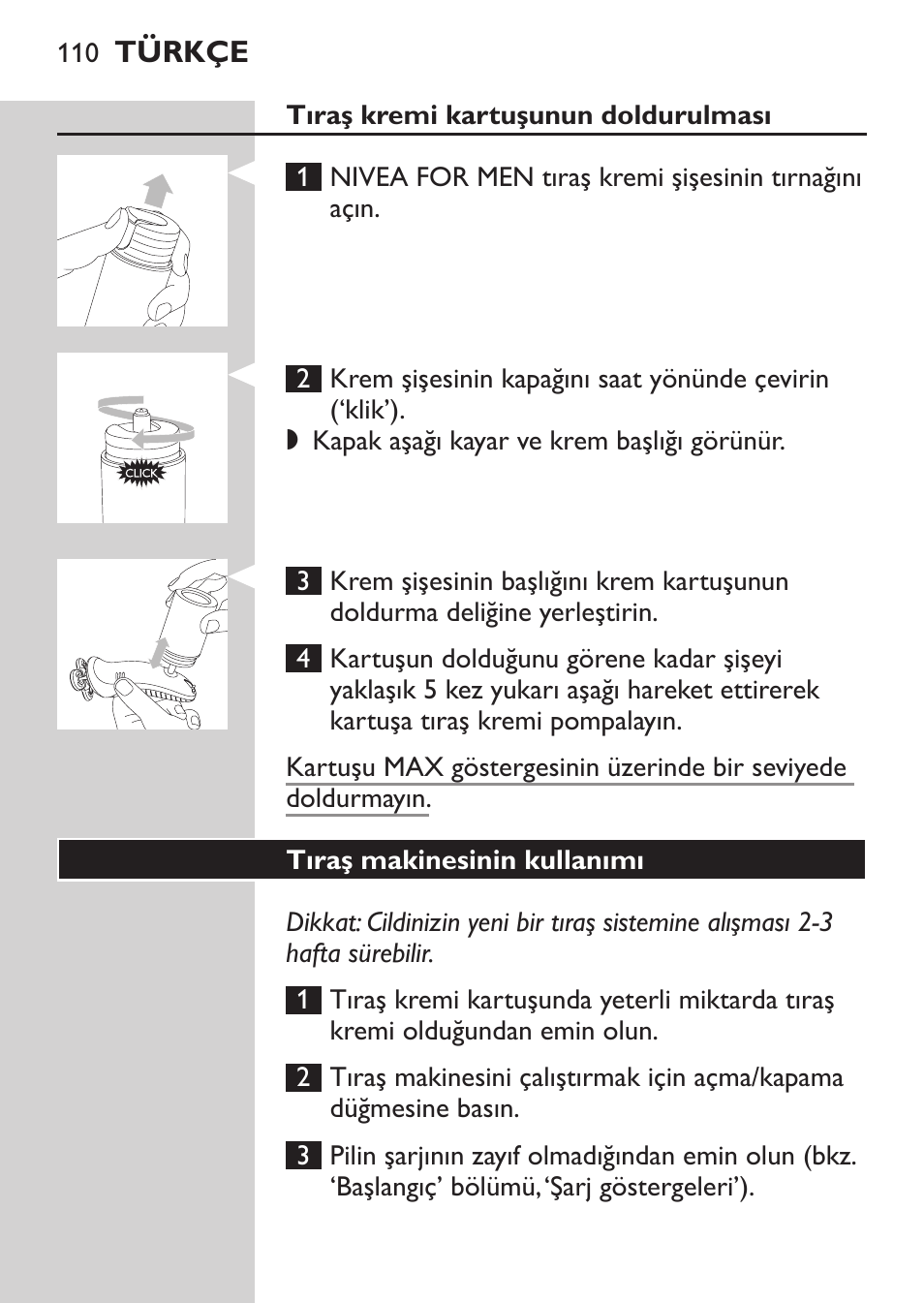 Tıraş kremi kartuşunun doldurulması, Tıraş makinesinin kullanımı | Philips Afeitadora NIVEA FOR MEN User Manual | Page 108 / 118