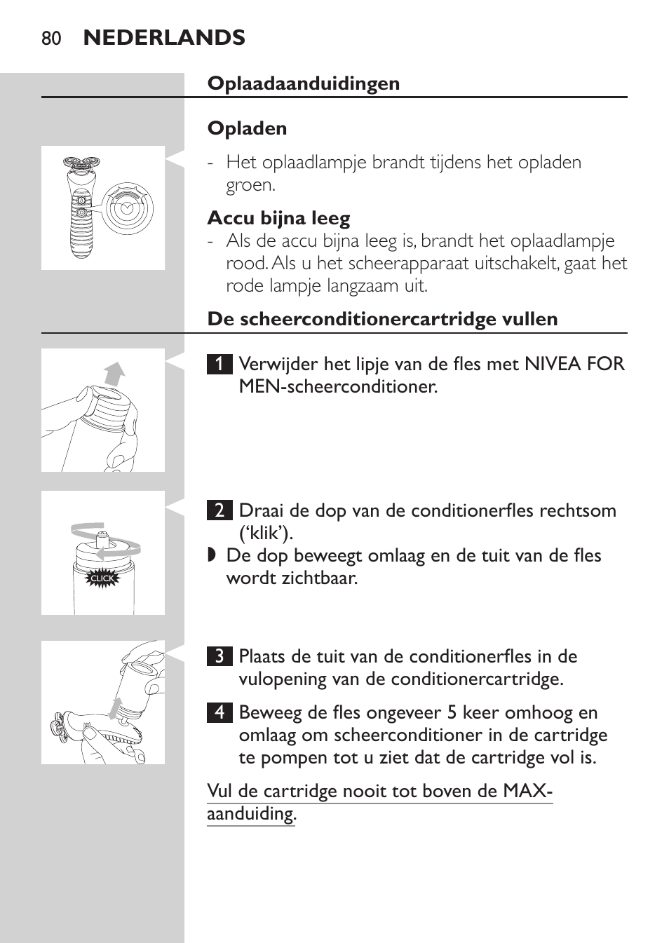 Accu bijna leeg, De scheerconditionercartridge vullen, Het scheerapparaat gebruiken | Philips Afeitadora NIVEA FOR MEN User Manual | Page 78 / 118