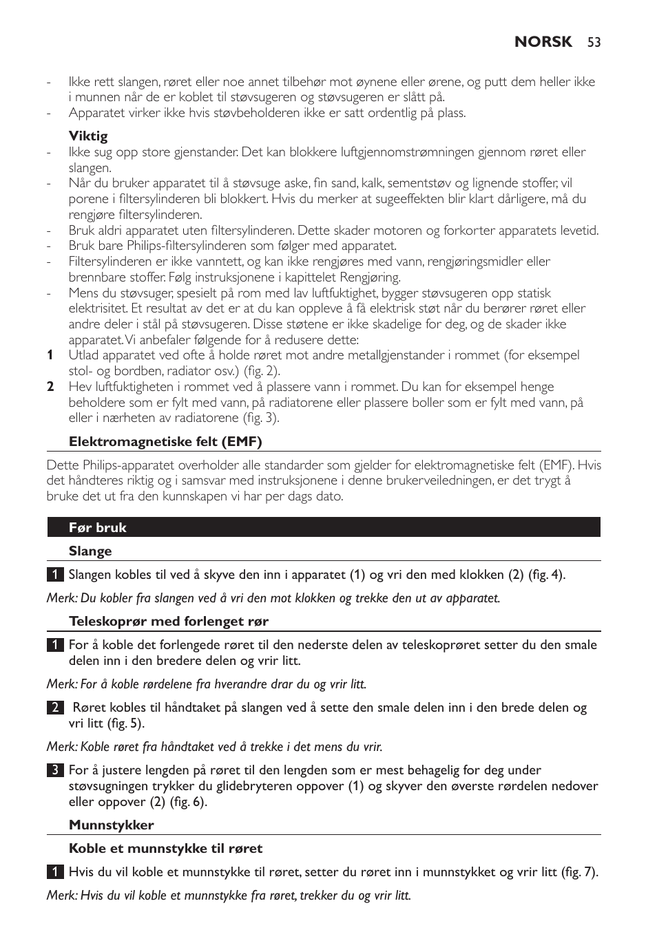 Viktig, Elektromagnetiske felt (emf), Før bruk | Slange, Teleskoprør med forlenget rør, Munnstykker, Koble et munnstykke til røret | Philips SmallStar Aspirador sin bolsa User Manual | Page 53 / 76