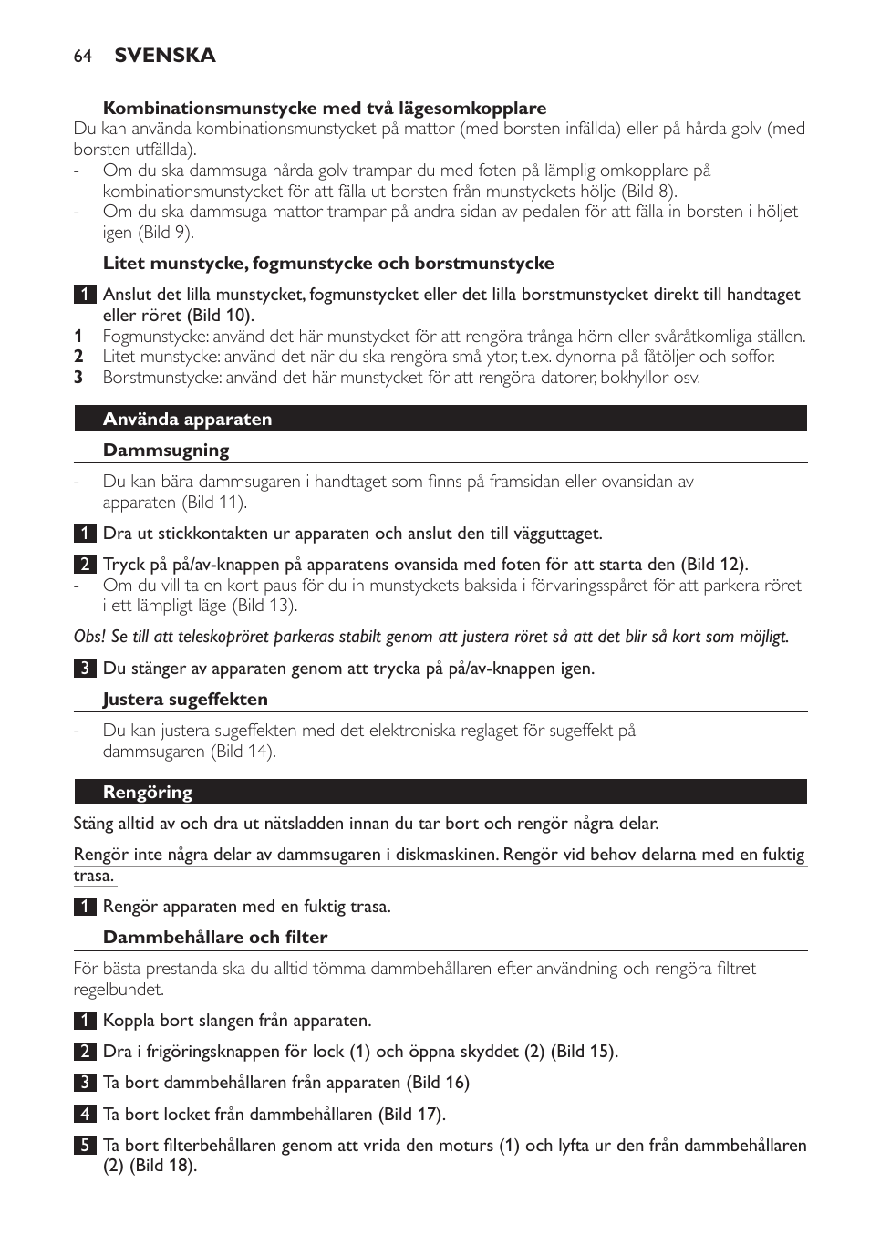 Kombinationsmunstycke med två lägesomkopplare, Litet munstycke, fogmunstycke och borstmunstycke, Använda apparaten | Dammsugning, Justera sugeffekten, Rengöring, Dammbehållare och filter | Philips SmallStar Aspirador sin bolsa User Manual | Page 64 / 76