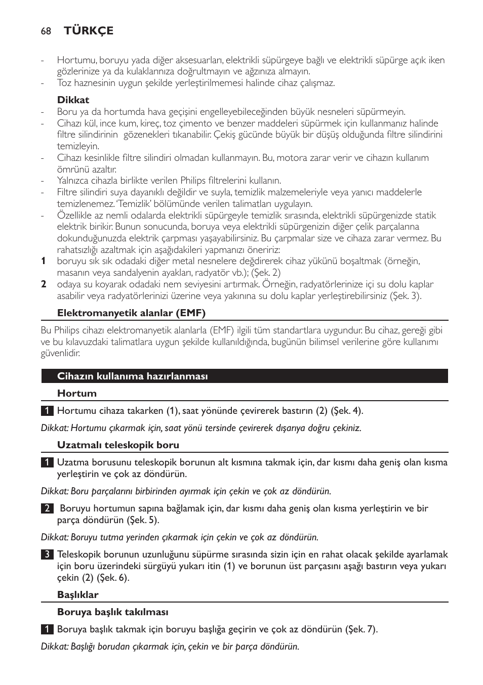 Dikkat, Elektromanyetik alanlar (emf), Cihazın kullanıma hazırlanması | Hortum, Uzatmalı teleskopik boru, Başlıklar, Boruya başlık takılması | Philips SmallStar Aspirador sin bolsa User Manual | Page 68 / 76