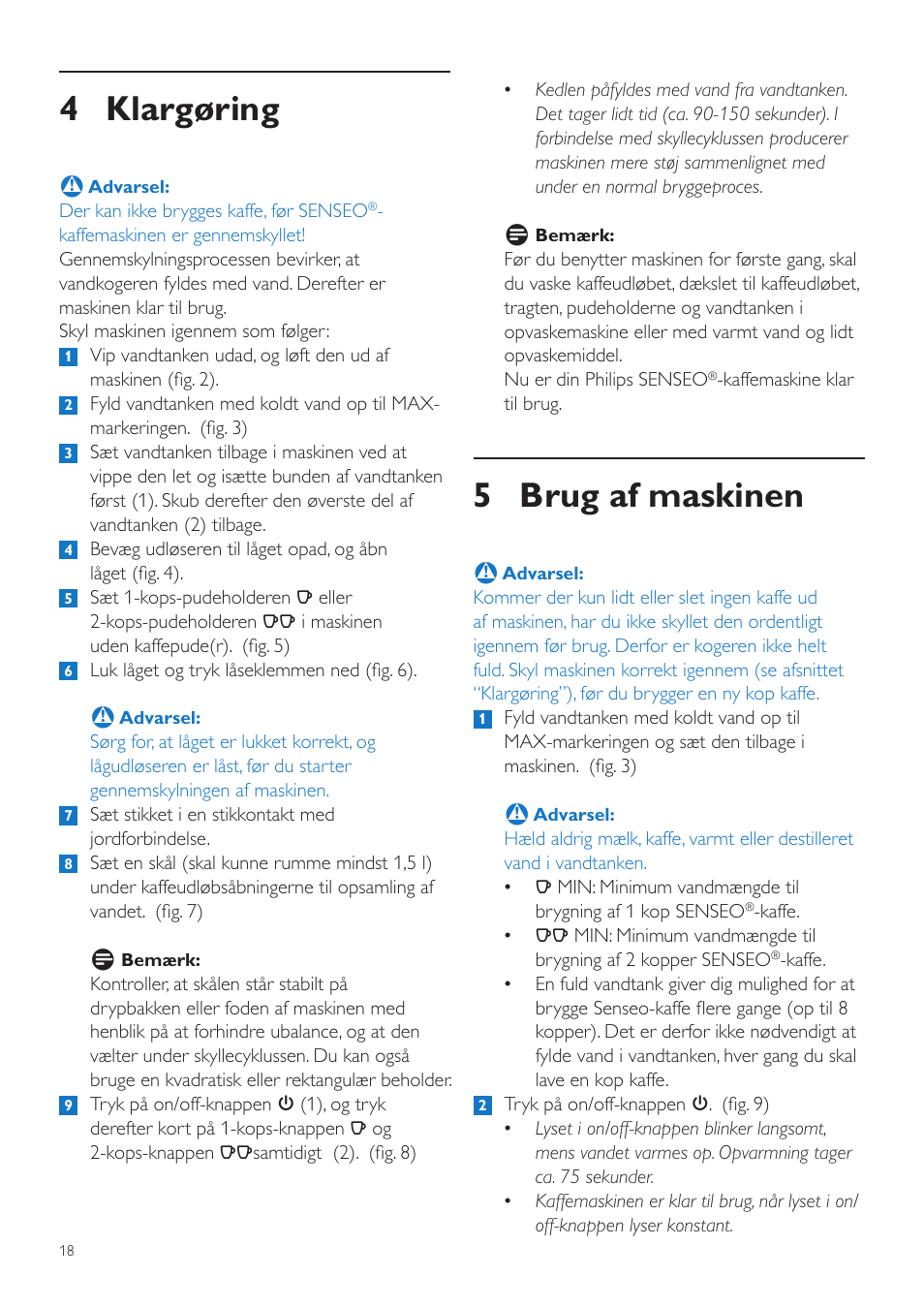 5 brug af maskinen, 4 klargøring | Philips SENSEO® Quadrante Cafetera de monodosis de café User Manual | Page 18 / 120