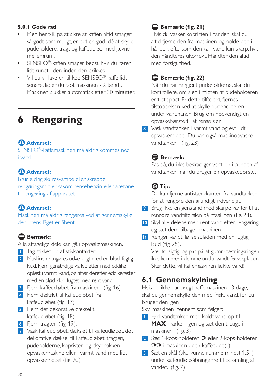 6 rengøring, 1 gennemskylning | Philips SENSEO® Quadrante Cafetera de monodosis de café User Manual | Page 20 / 120