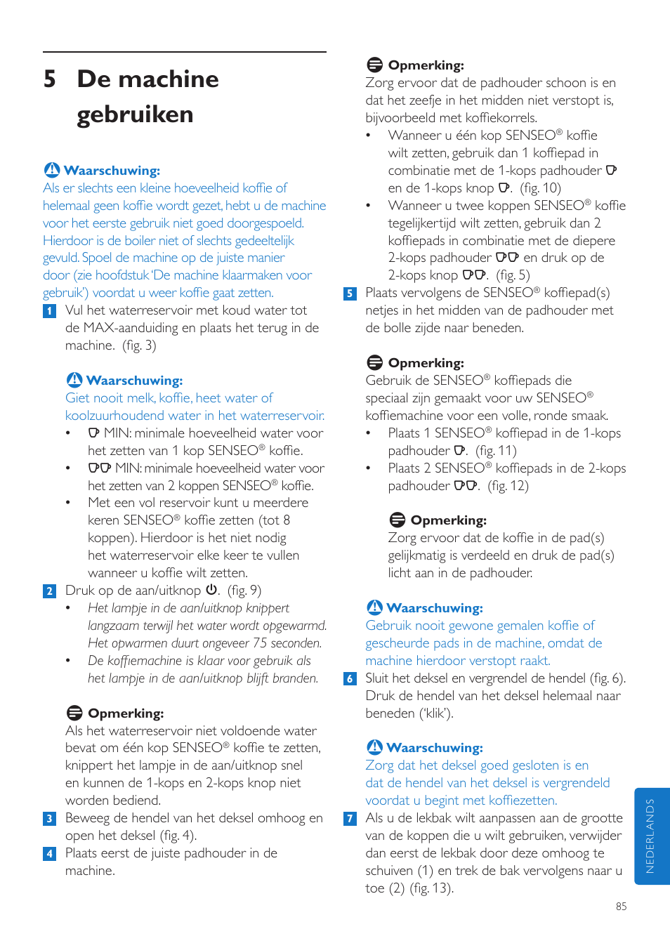 5 de machine gebruiken | Philips SENSEO® Quadrante Cafetera de monodosis de café User Manual | Page 85 / 120
