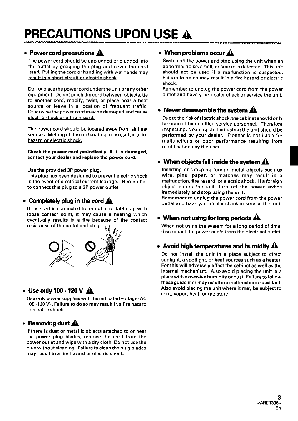 Precautions upon use a, Power cord precautions a, Completefy plug in the cord | Use only 100 -120 v, Removing dust, When problems occur, Never disassemble the system, When objects fall inside the system jk, When not using for long periods jk, Avoid high temperatures and humidity jk | Akai Multi Video Processor RMD-V3104U User Manual | Page 3 / 49