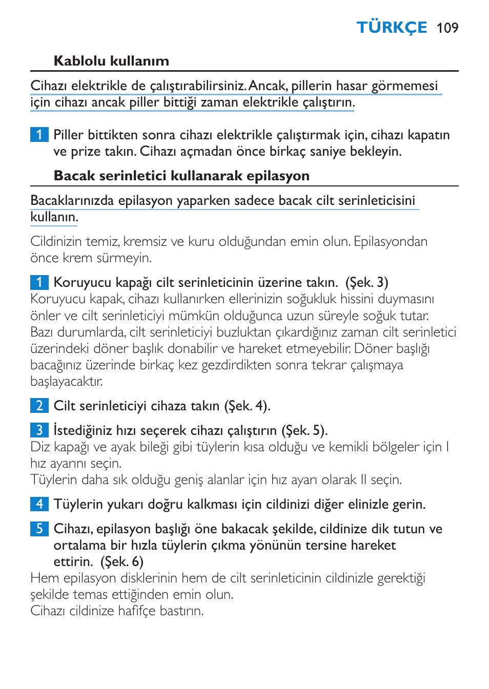 Kablolu kullanım, Bacak serinletici kullanarak epilasyon | Philips Satinelle Ice Premium Depiladora User Manual | Page 109 / 120