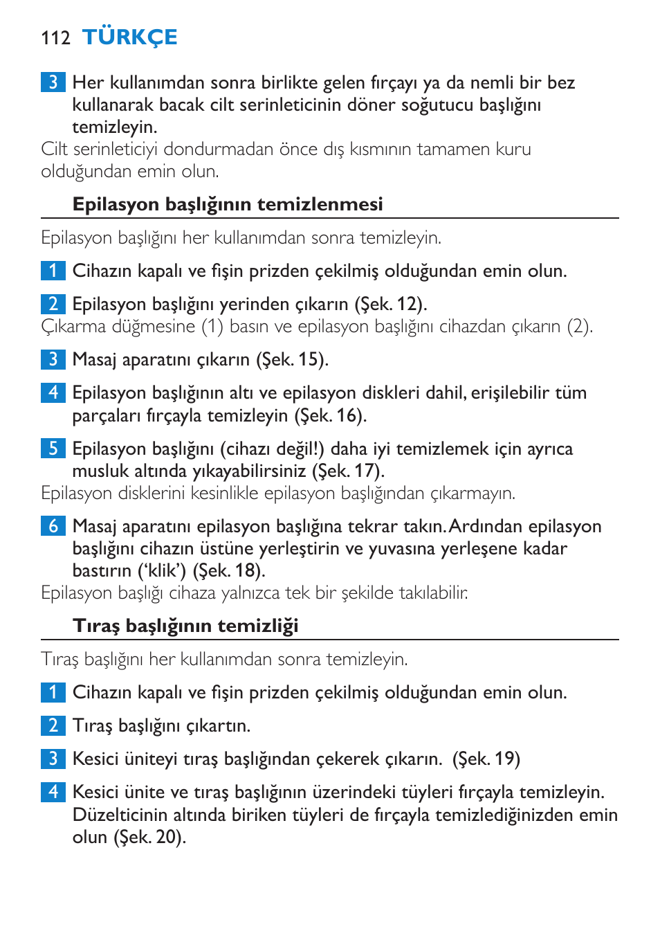 Epilasyon başlığının temizlenmesi, Tıraş başlığının temizliği | Philips Satinelle Ice Premium Depiladora User Manual | Page 112 / 120