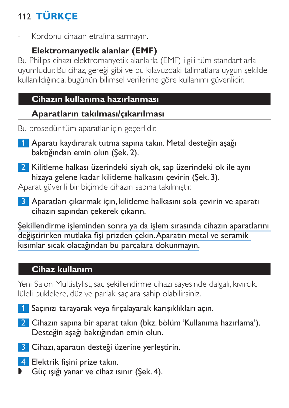Elektromanyetik alanlar (emf), Cihazın kullanıma hazırlanması, Aparatların takılması/çıkarılması | Cihaz kullanım | Philips SalonMultistylist Plancha multiestilo User Manual | Page 112 / 120
