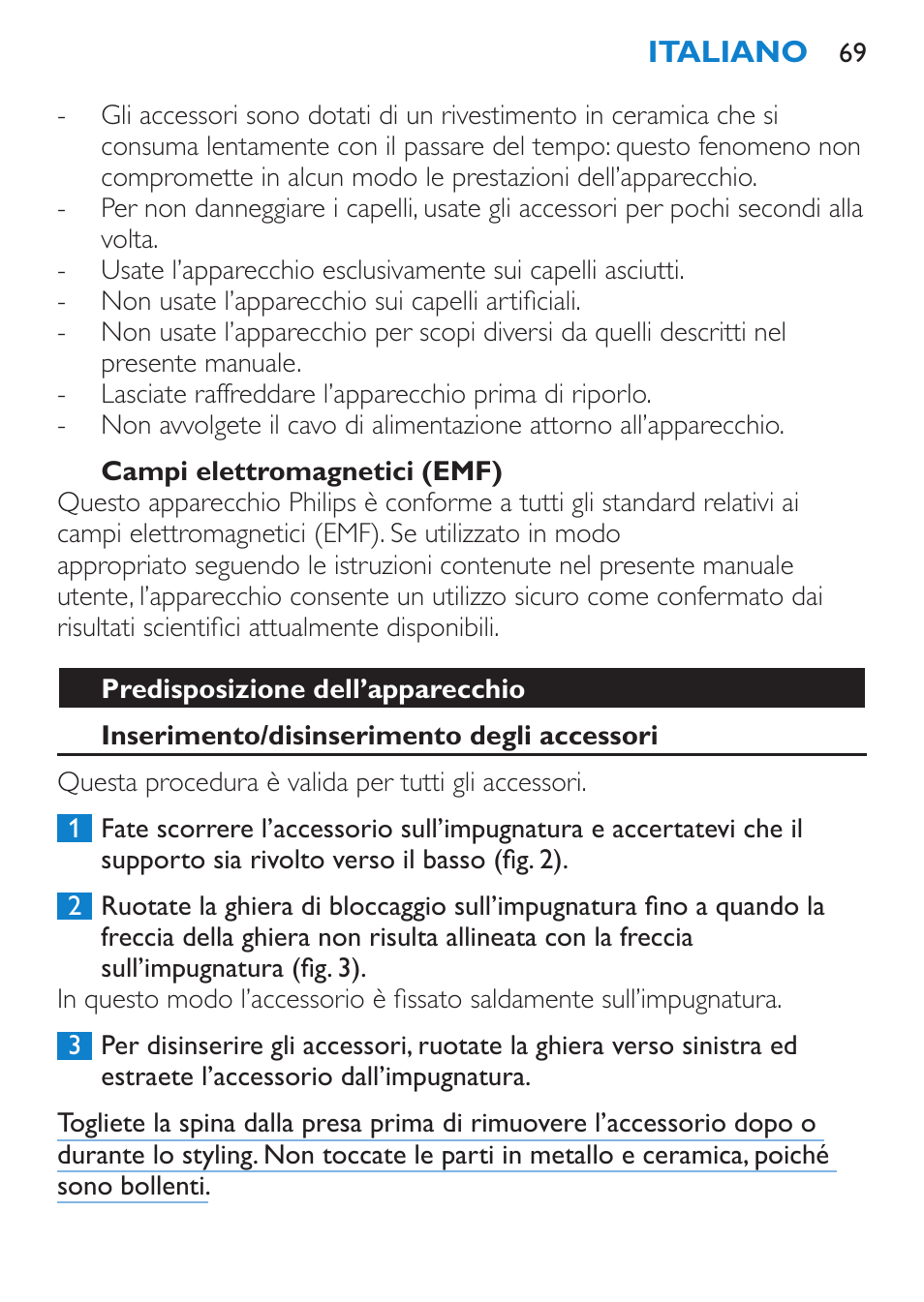 Campi elettromagnetici (emf), Predisposizione dell’apparecchio, Inserimento/disinserimento degli accessori | Philips SalonMultistylist Plancha multiestilo User Manual | Page 69 / 120