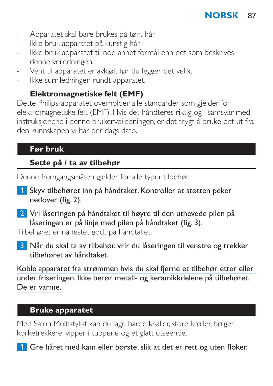 Elektromagnetiske felt (emf), Før bruk, Sette på / ta av tilbehør | Bruke apparatet | Philips SalonMultistylist Plancha multiestilo User Manual | Page 87 / 120