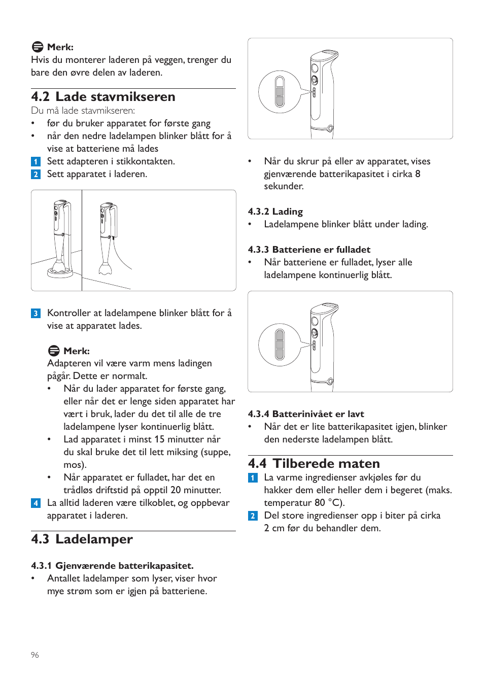 2 lade stavmikseren, 3 ladelamper, 1 gjenværende batterikapasitet | 2 lading, 3 batteriene er fulladet, 4 batterinivået er lavt, 4 tilberede maten | Philips Aluminium Collection Batidora de mano User Manual | Page 96 / 156