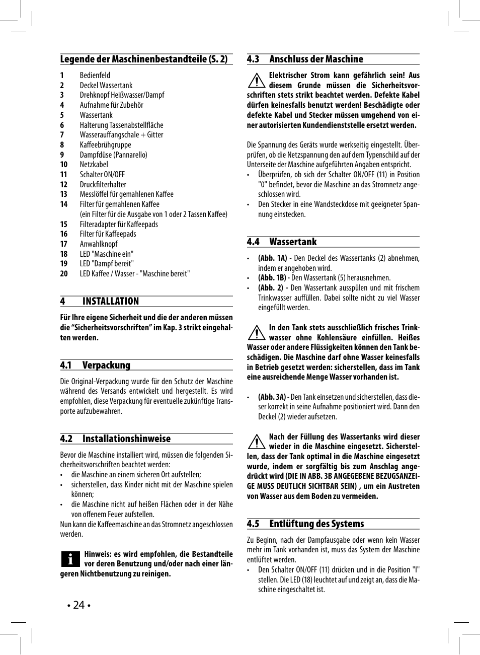 Legende der maschinenbestandteile (s. 2), 4 installation, 1 verpackung | 2 installationshinweise, 3 anschluss der maschine, 4 wassertank, 5 entlüftung des systems | Philips Saeco Poemia Cafetera expreso manual User Manual | Page 24 / 104