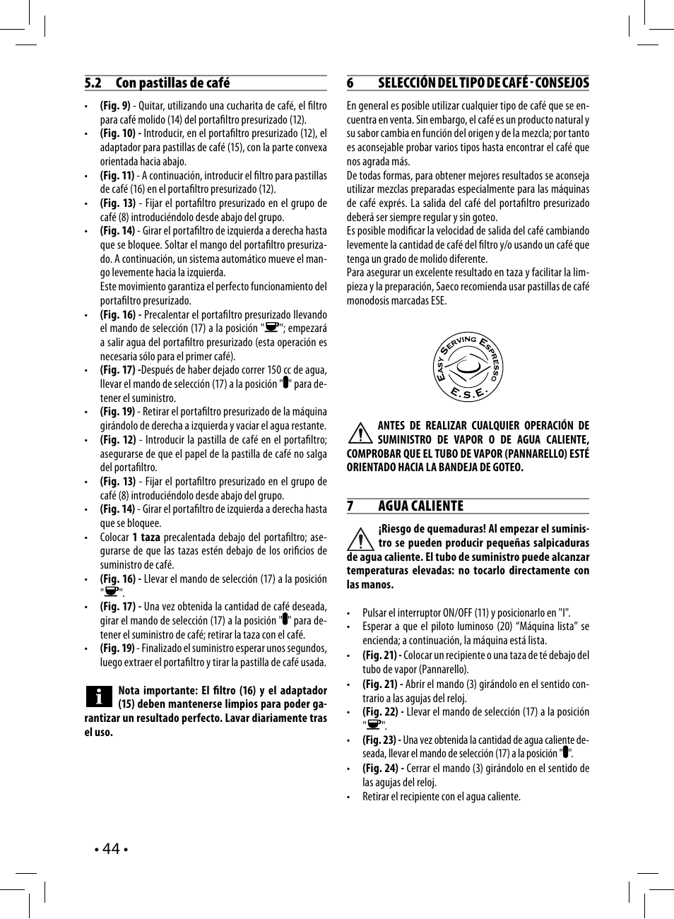 2 con pastillas de café, 6selección del tipo de café - consejos, 7 agua caliente | Philips Saeco Poemia Cafetera expreso manual User Manual | Page 44 / 104