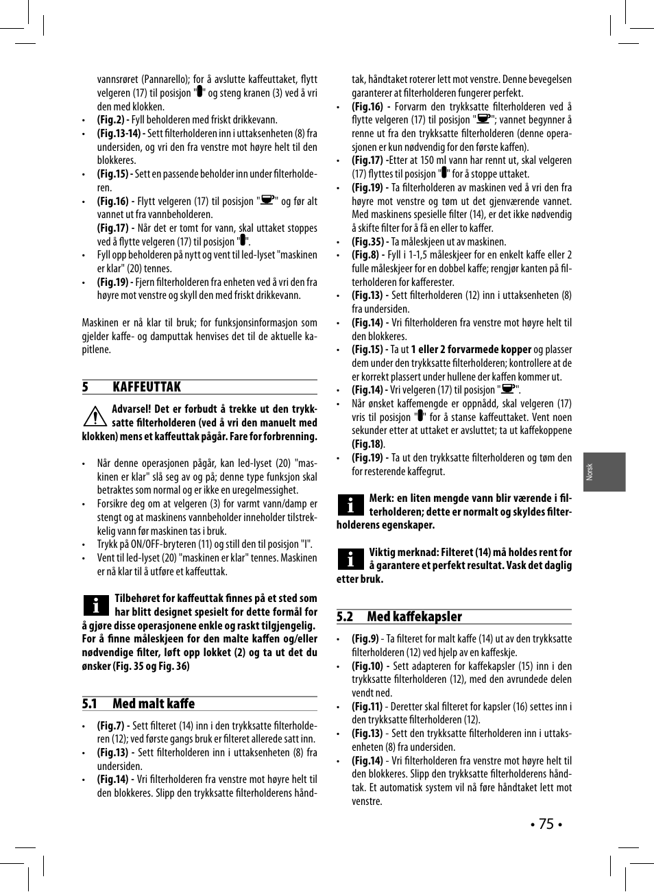 5 kaffeuttak, 1 med malt kaff e, 2 med kaff ekapsler | Philips Saeco Poemia Cafetera expreso manual User Manual | Page 75 / 104