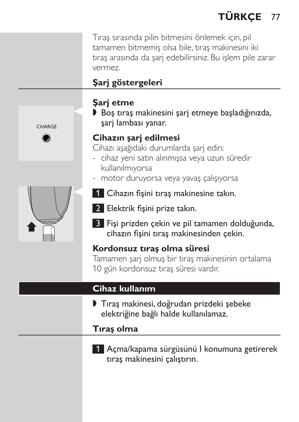 Şarj göstergeleri, Şarj etme, Cihazın şarj edilmesi | Kordonsuz tıraş olma süresi, Cihaz kullanım, Tıraş olma, Türkçe | Philips Afeitadora eléctrica User Manual | Page 75 / 84