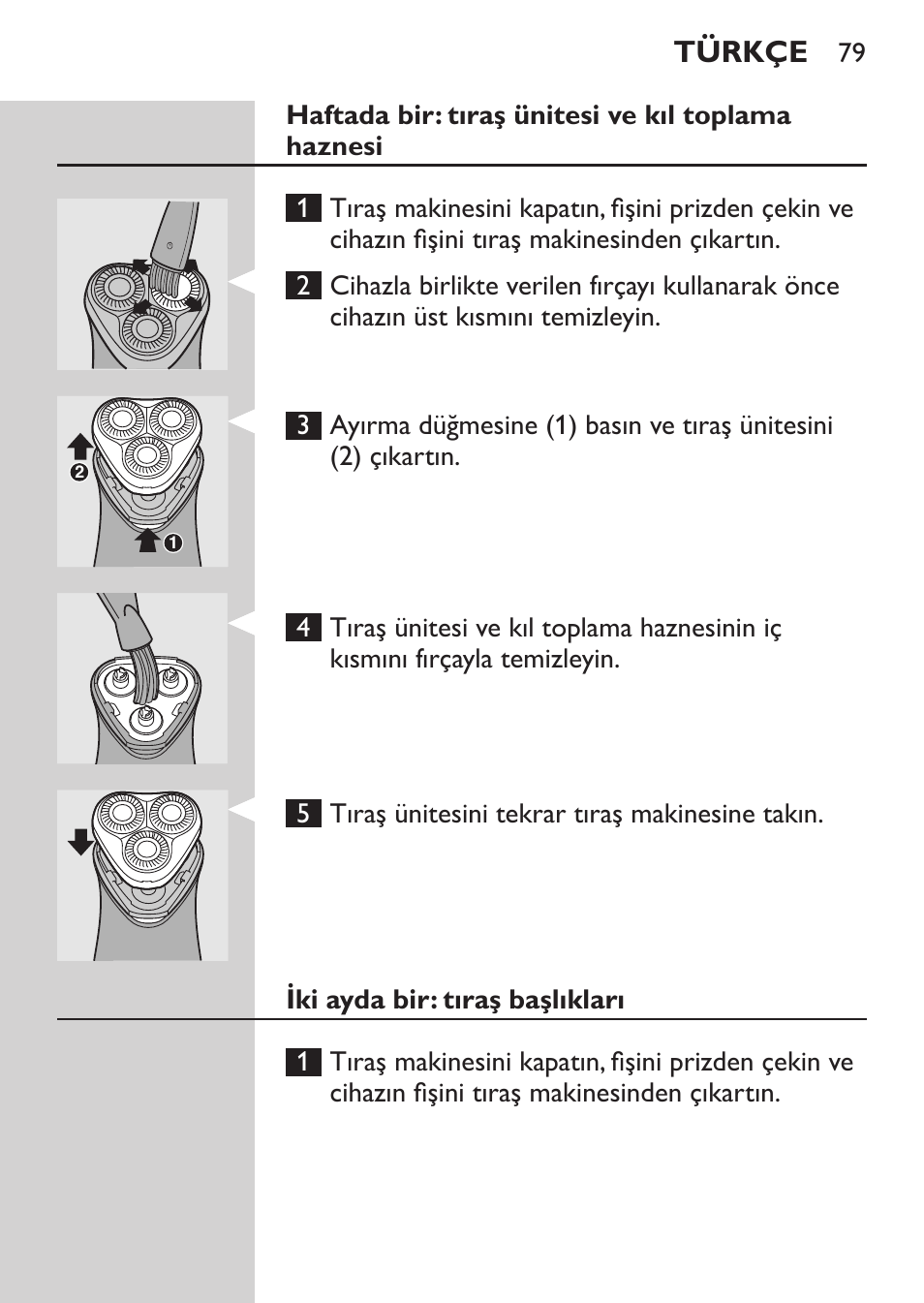 Haftada bir: tıraş ünitesi ve kıl toplama haznesi, Iki ayda bir: tıraş başlıkları, Türkçe | Philips Afeitadora eléctrica User Manual | Page 77 / 84