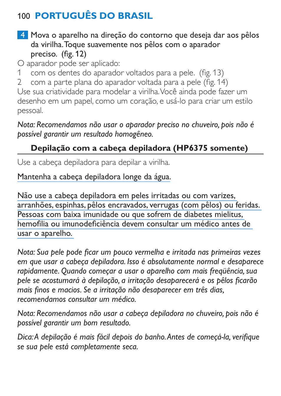 Depilação com a cabeça depiladora (hp6375 somente) | Philips Bikini Perfect Recortador para la línea del bikini User Manual | Page 100 / 116