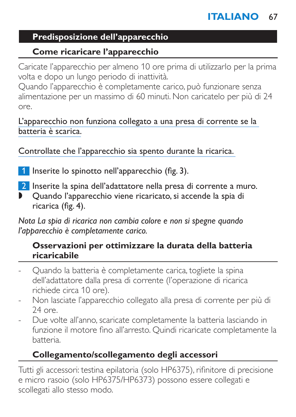 Predisposizione dell’apparecchio, Come ricaricare l’apparecchio, Collegamento/scollegamento degli accessori | Philips Bikini Perfect Recortador para la línea del bikini User Manual | Page 67 / 116