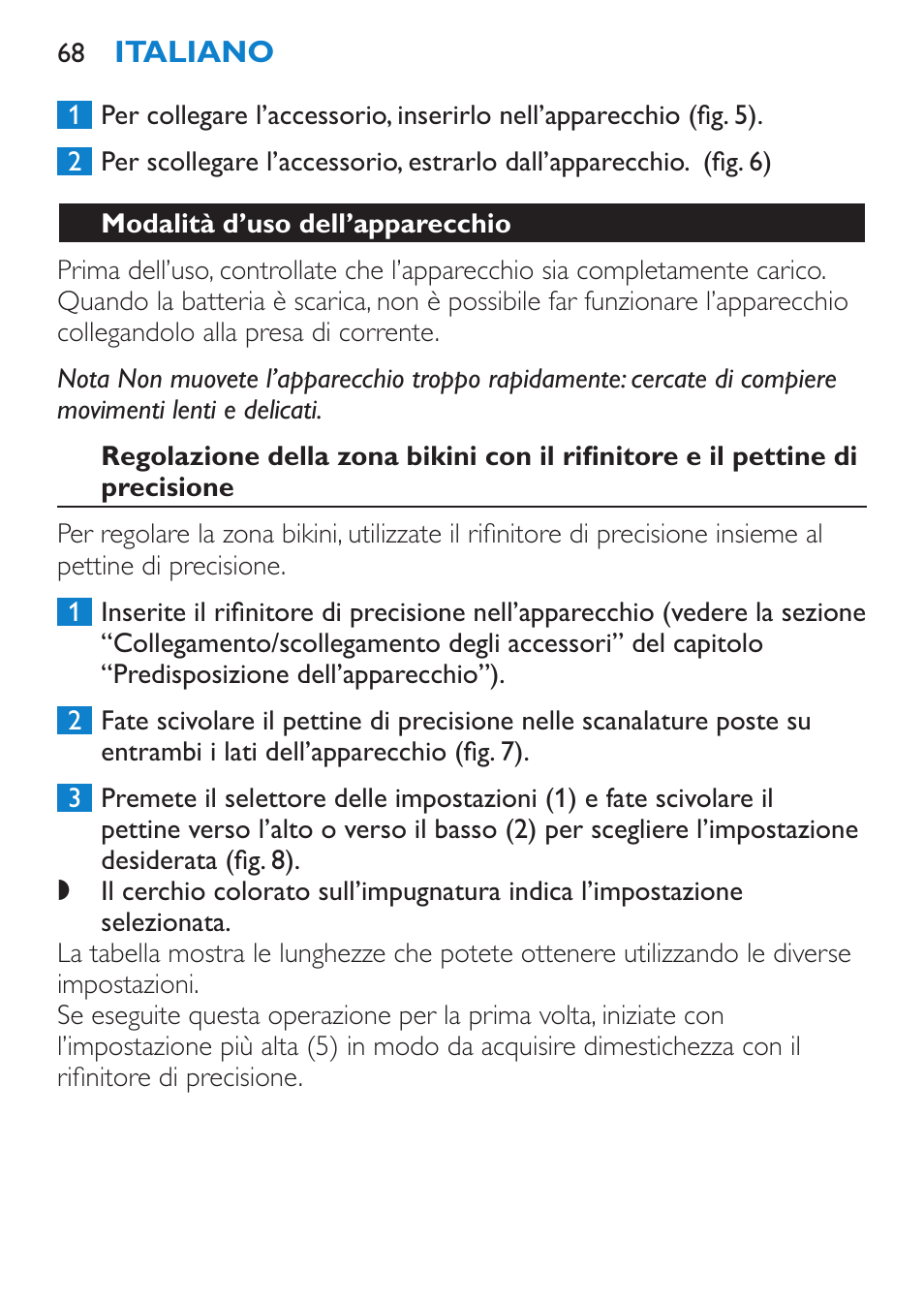 Modalità d’uso dell’apparecchio | Philips Bikini Perfect Recortador para la línea del bikini User Manual | Page 68 / 116