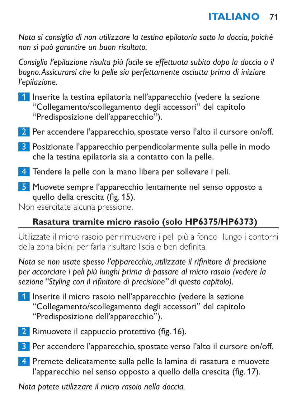 Rasatura tramite micro rasoio (solo hp6375/hp6373) | Philips Bikini Perfect Recortador para la línea del bikini User Manual | Page 71 / 116