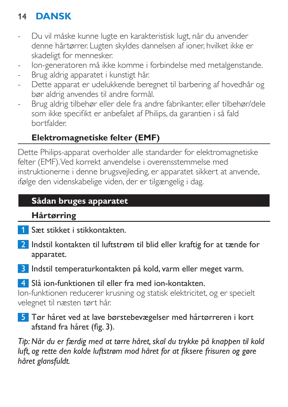 Elektromagnetiske felter (emf), Sådan bruges apparatet, Hårtørring | Philips SalonDry Pro Secador User Manual | Page 14 / 96