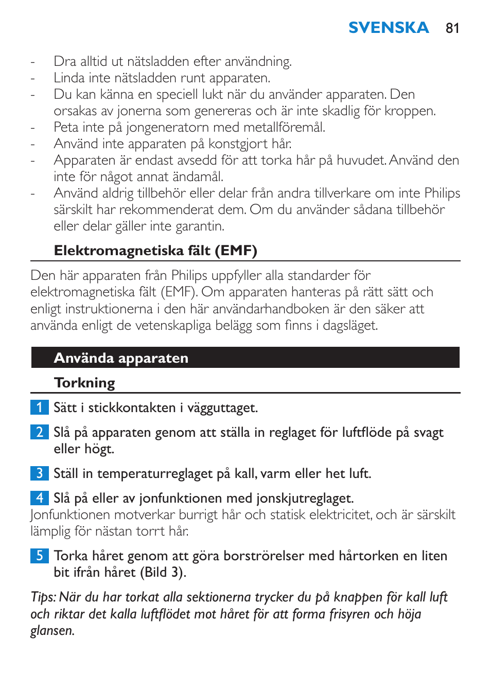 Elektromagnetiska fält (emf), Använda apparaten, Torkning | Philips SalonDry Pro Secador User Manual | Page 81 / 96