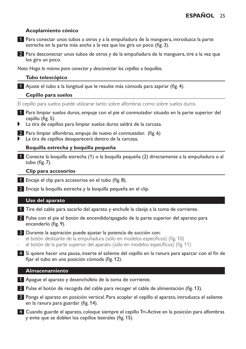 Acoplamiento cónico, Tubo telescópico, Cepillo para suelos | Boquilla estrecha y boquilla pequeña, Clip para accesorios, Uso del aparato, Almacenamiento | Philips Expression Aspirador con bolsa User Manual | Page 25 / 64