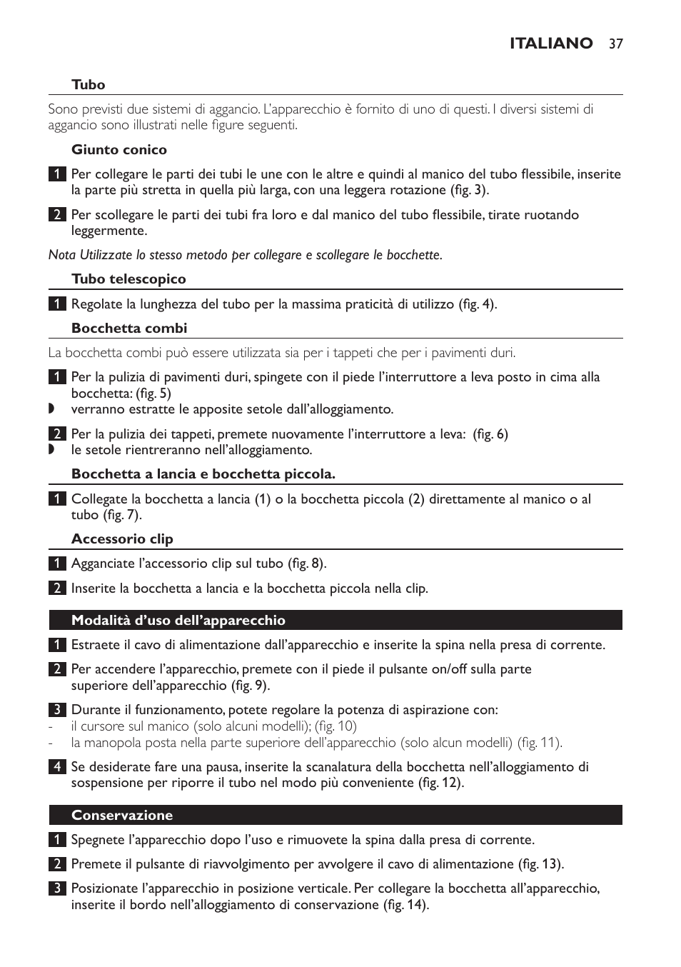 Tubo, Giunto conico, Tubo telescopico | Bocchetta combi, Bocchetta a lancia e bocchetta piccola, Accessorio clip, Modalità d’uso dell’apparecchio, Conservazione | Philips Expression Aspirador con bolsa User Manual | Page 37 / 64